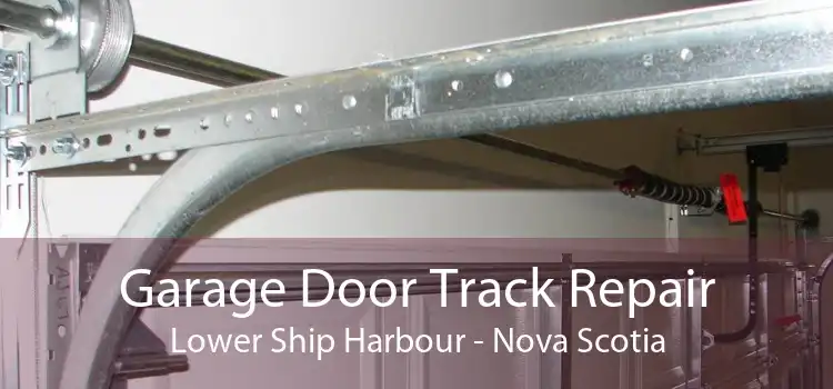 Garage Door Track Repair Lower Ship Harbour - Nova Scotia