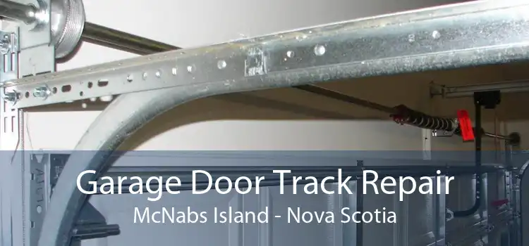 Garage Door Track Repair McNabs Island - Nova Scotia