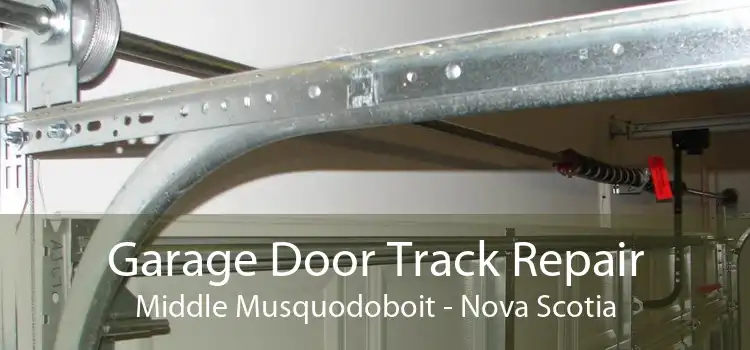 Garage Door Track Repair Middle Musquodoboit - Nova Scotia