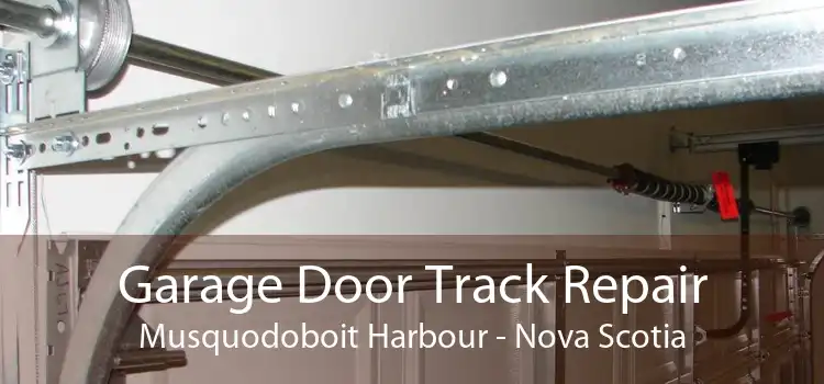 Garage Door Track Repair Musquodoboit Harbour - Nova Scotia