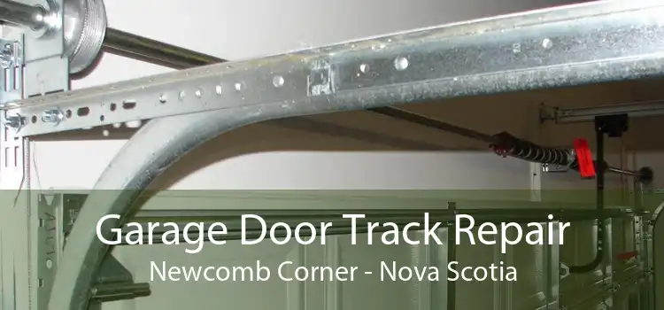 Garage Door Track Repair Newcomb Corner - Nova Scotia