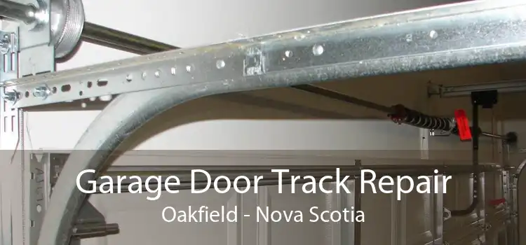 Garage Door Track Repair Oakfield - Nova Scotia