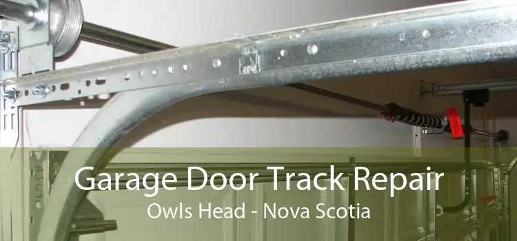 Garage Door Track Repair Owls Head - Nova Scotia