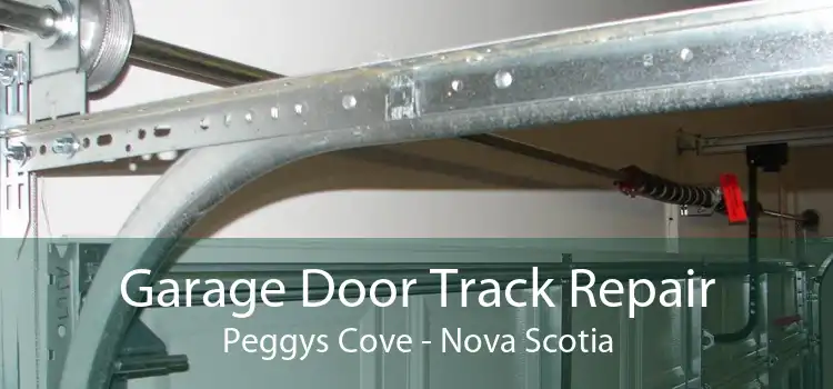 Garage Door Track Repair Peggys Cove - Nova Scotia