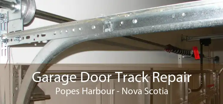 Garage Door Track Repair Popes Harbour - Nova Scotia