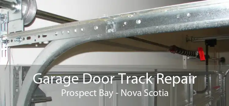 Garage Door Track Repair Prospect Bay - Nova Scotia