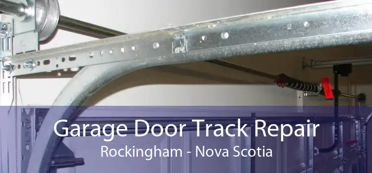 Garage Door Track Repair Rockingham - Nova Scotia