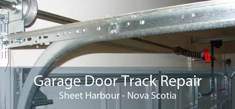 Garage Door Track Repair Sheet Harbour - Nova Scotia
