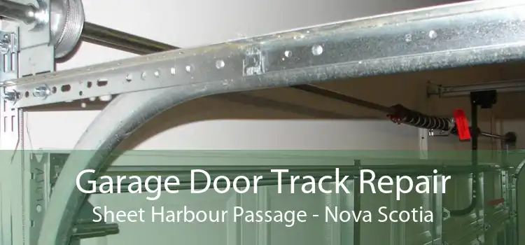 Garage Door Track Repair Sheet Harbour Passage - Nova Scotia