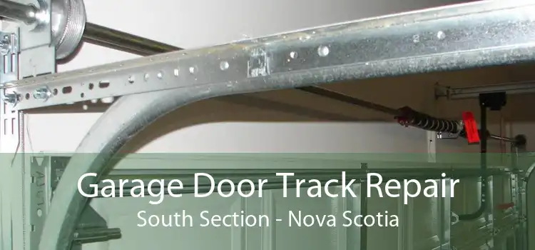 Garage Door Track Repair South Section - Nova Scotia