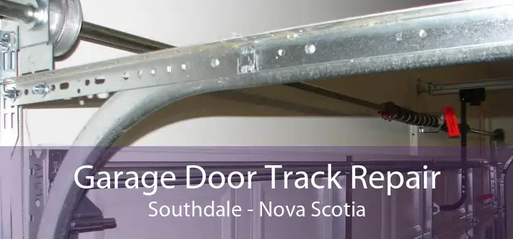 Garage Door Track Repair Southdale - Nova Scotia