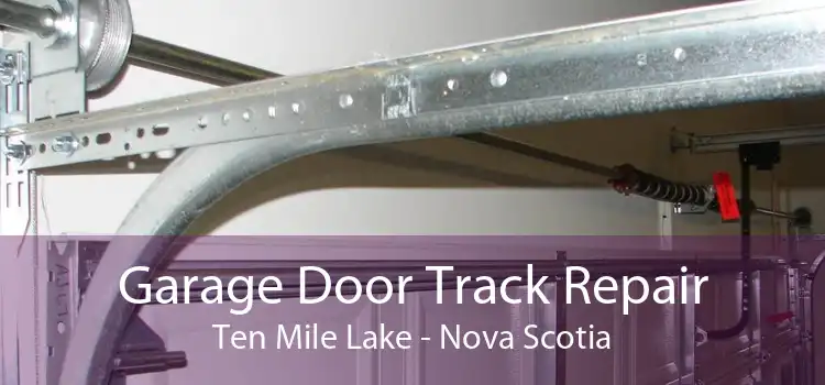 Garage Door Track Repair Ten Mile Lake - Nova Scotia