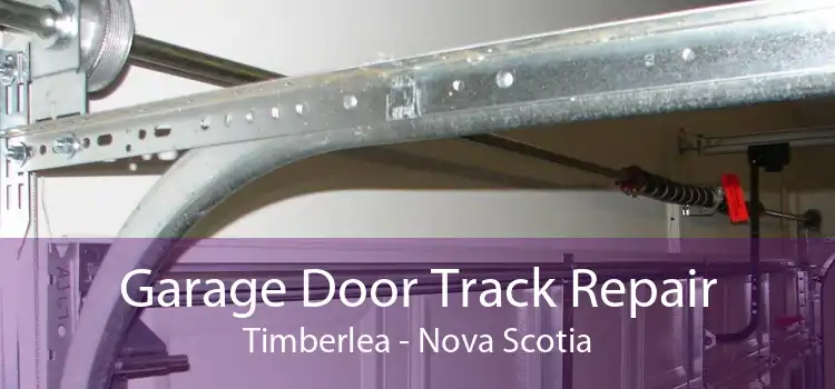 Garage Door Track Repair Timberlea - Nova Scotia