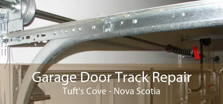 Garage Door Track Repair Tuft's Cove - Nova Scotia