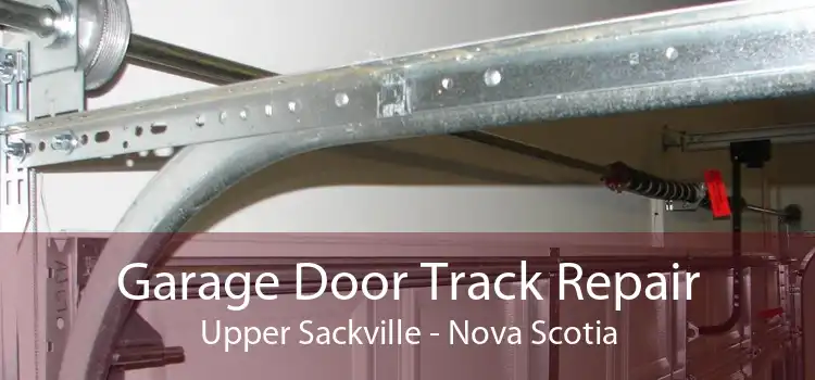 Garage Door Track Repair Upper Sackville - Nova Scotia