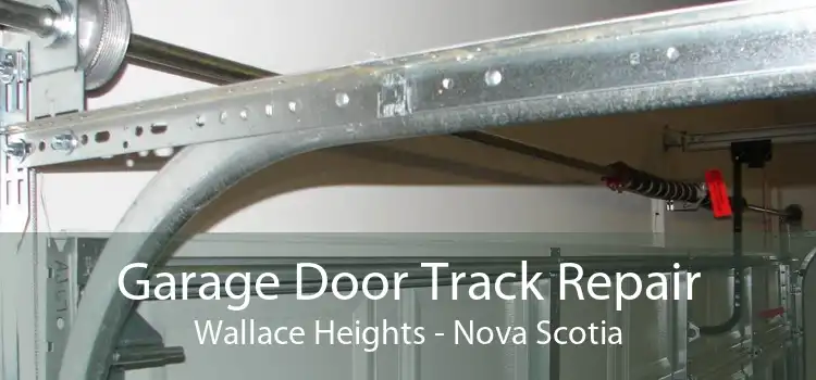 Garage Door Track Repair Wallace Heights - Nova Scotia