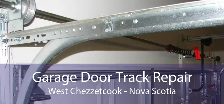 Garage Door Track Repair West Chezzetcook - Nova Scotia