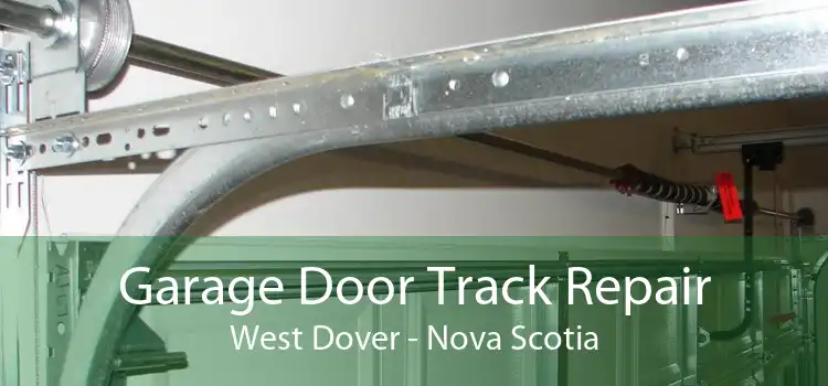 Garage Door Track Repair West Dover - Nova Scotia
