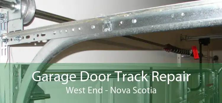 Garage Door Track Repair West End - Nova Scotia