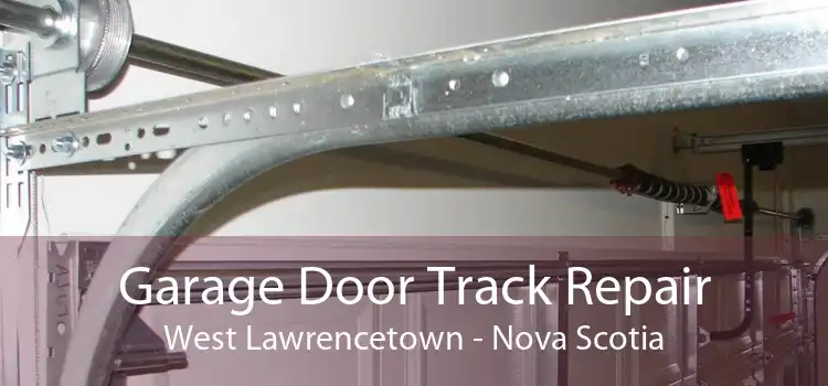 Garage Door Track Repair West Lawrencetown - Nova Scotia