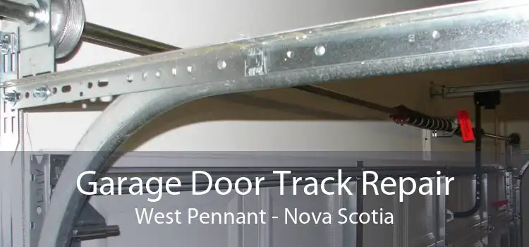 Garage Door Track Repair West Pennant - Nova Scotia