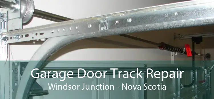 Garage Door Track Repair Windsor Junction - Nova Scotia