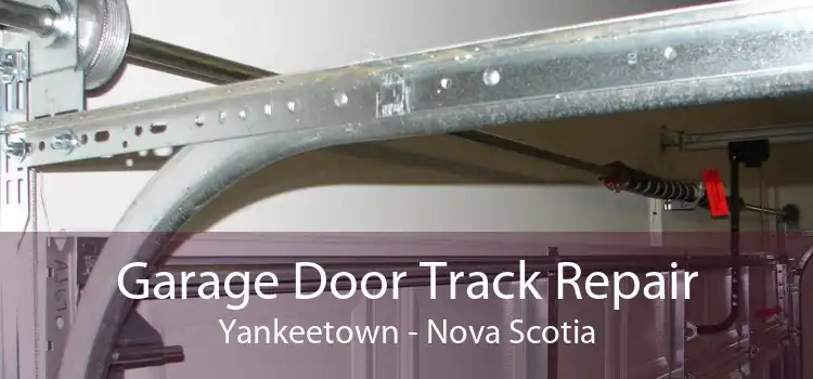 Garage Door Track Repair Yankeetown - Nova Scotia