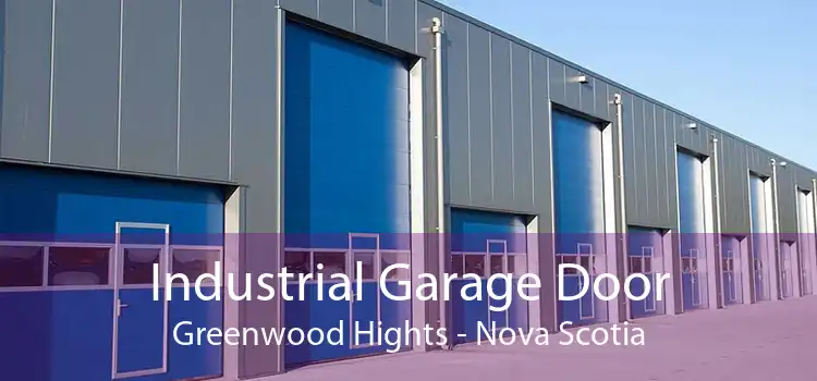 Industrial Garage Door Greenwood Hights - Nova Scotia