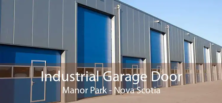 Industrial Garage Door Manor Park - Nova Scotia