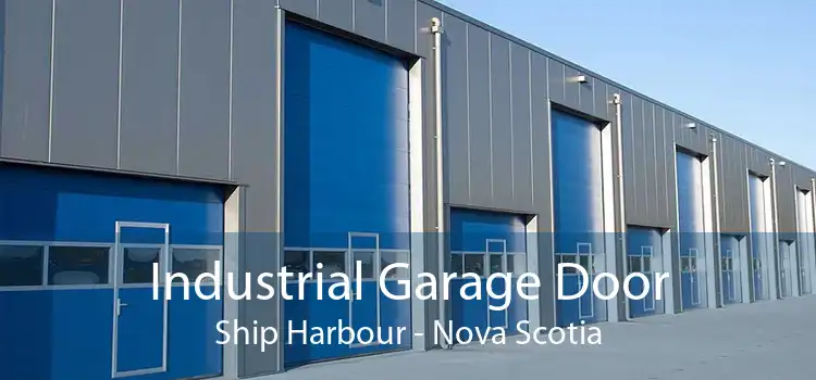 Industrial Garage Door Ship Harbour - Nova Scotia