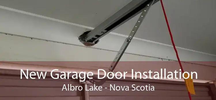 New Garage Door Installation Albro Lake - Nova Scotia