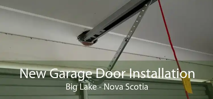 New Garage Door Installation Big Lake - Nova Scotia