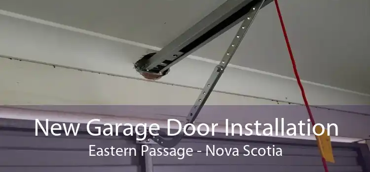New Garage Door Installation Eastern Passage - Nova Scotia