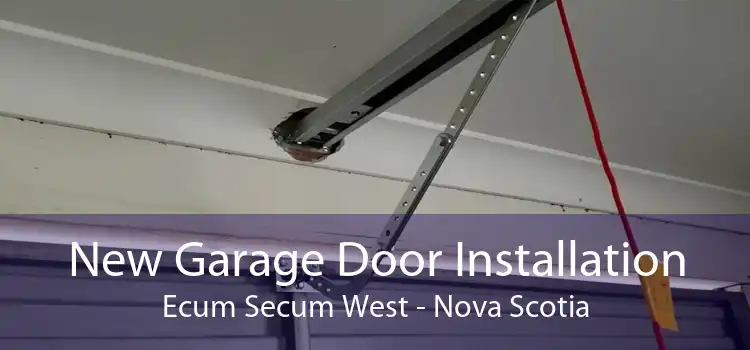 New Garage Door Installation Ecum Secum West - Nova Scotia