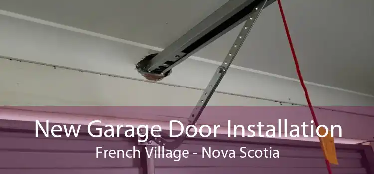 New Garage Door Installation French Village - Nova Scotia
