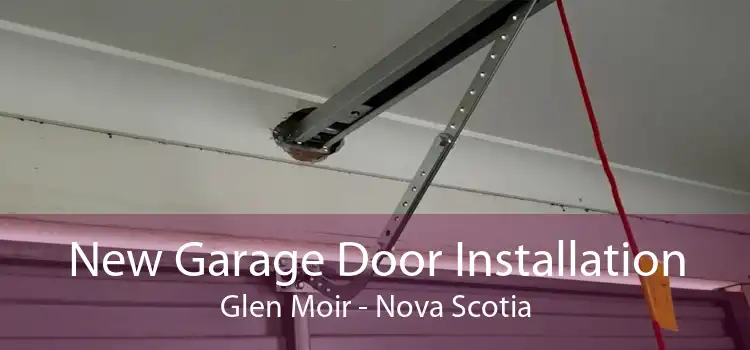 New Garage Door Installation Glen Moir - Nova Scotia