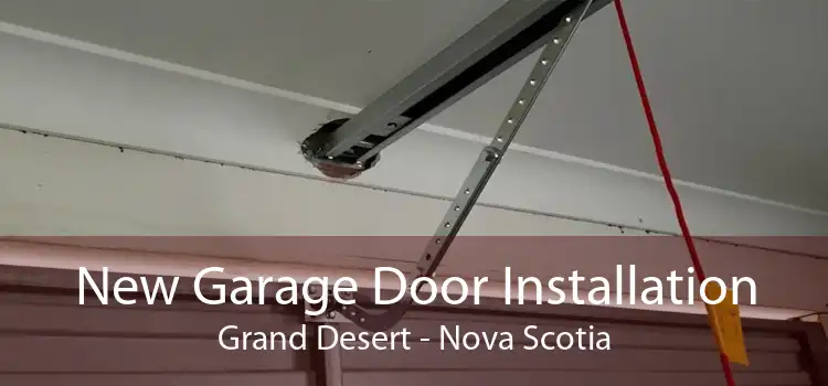 New Garage Door Installation Grand Desert - Nova Scotia