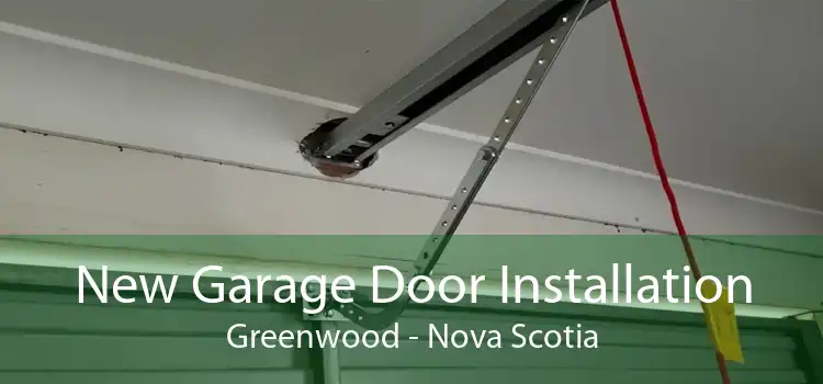 New Garage Door Installation Greenwood - Nova Scotia