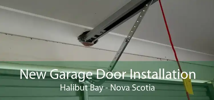 New Garage Door Installation Halibut Bay - Nova Scotia