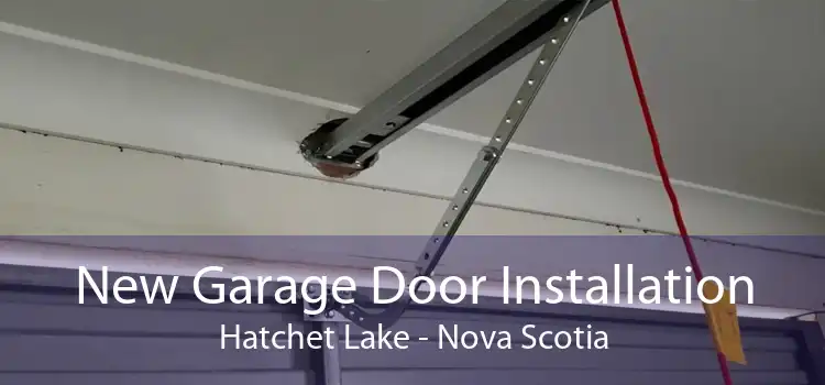 New Garage Door Installation Hatchet Lake - Nova Scotia