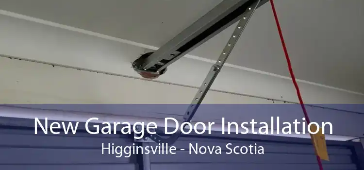 New Garage Door Installation Higginsville - Nova Scotia