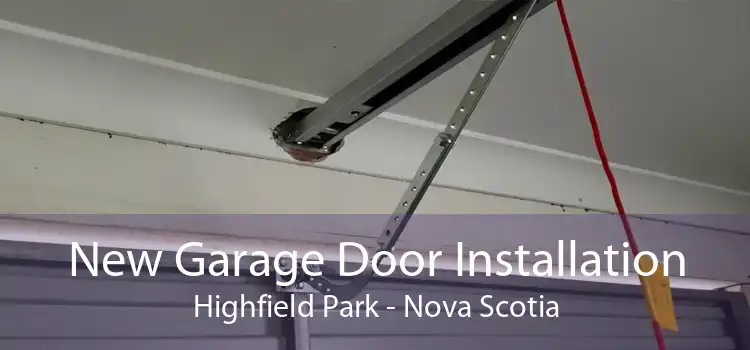 New Garage Door Installation Highfield Park - Nova Scotia