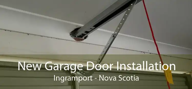 New Garage Door Installation Ingramport - Nova Scotia