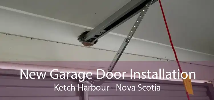 New Garage Door Installation Ketch Harbour - Nova Scotia