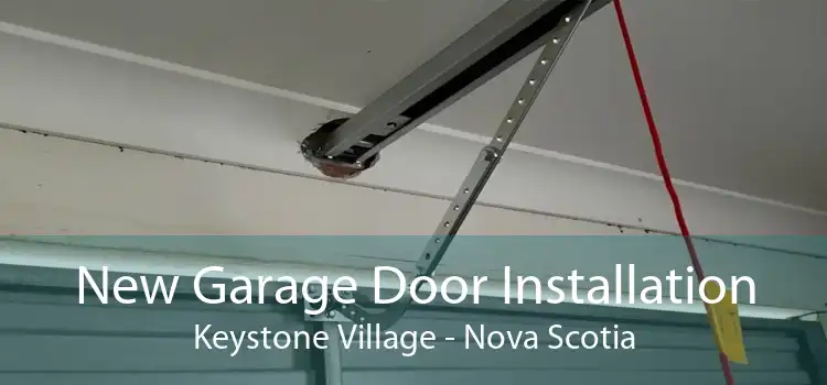 New Garage Door Installation Keystone Village - Nova Scotia