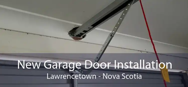 New Garage Door Installation Lawrencetown - Nova Scotia