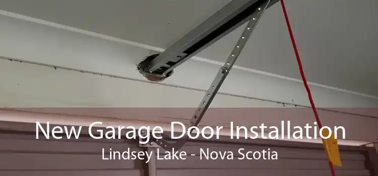 New Garage Door Installation Lindsey Lake - Nova Scotia