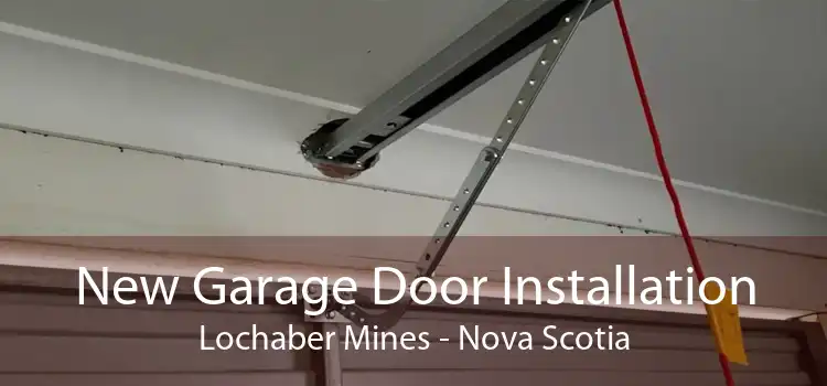 New Garage Door Installation Lochaber Mines - Nova Scotia