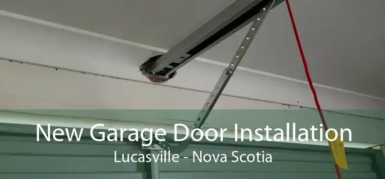 New Garage Door Installation Lucasville - Nova Scotia