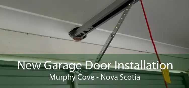 New Garage Door Installation Murphy Cove - Nova Scotia